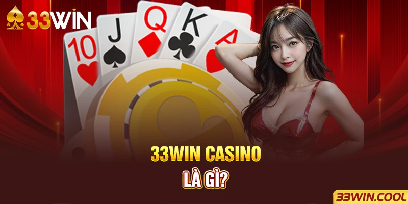33win Casino là gì?